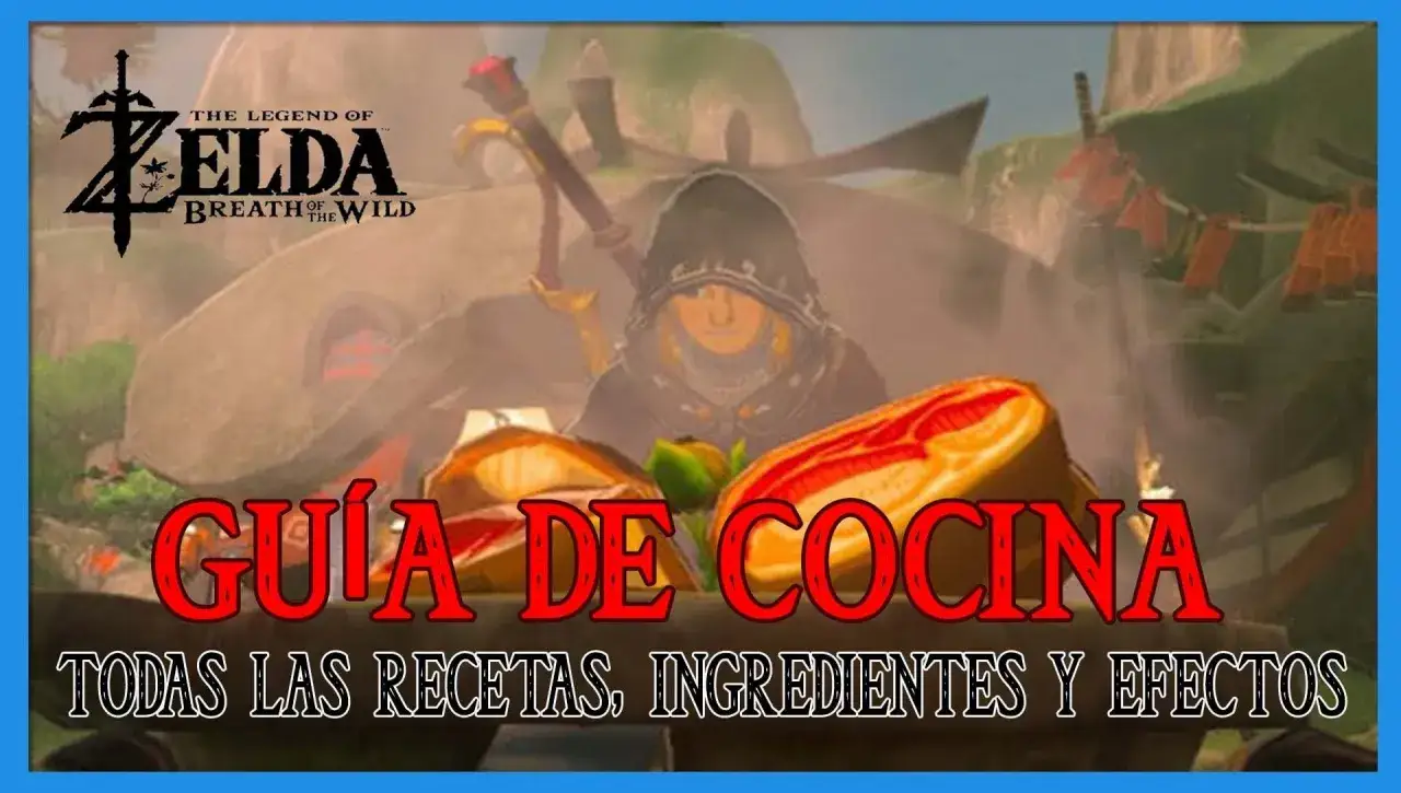 Guía de cocina de Zelda: Breath of the Wild. Descubre todas las recetas, ingredientes y efectos para crear platos deliciosos.